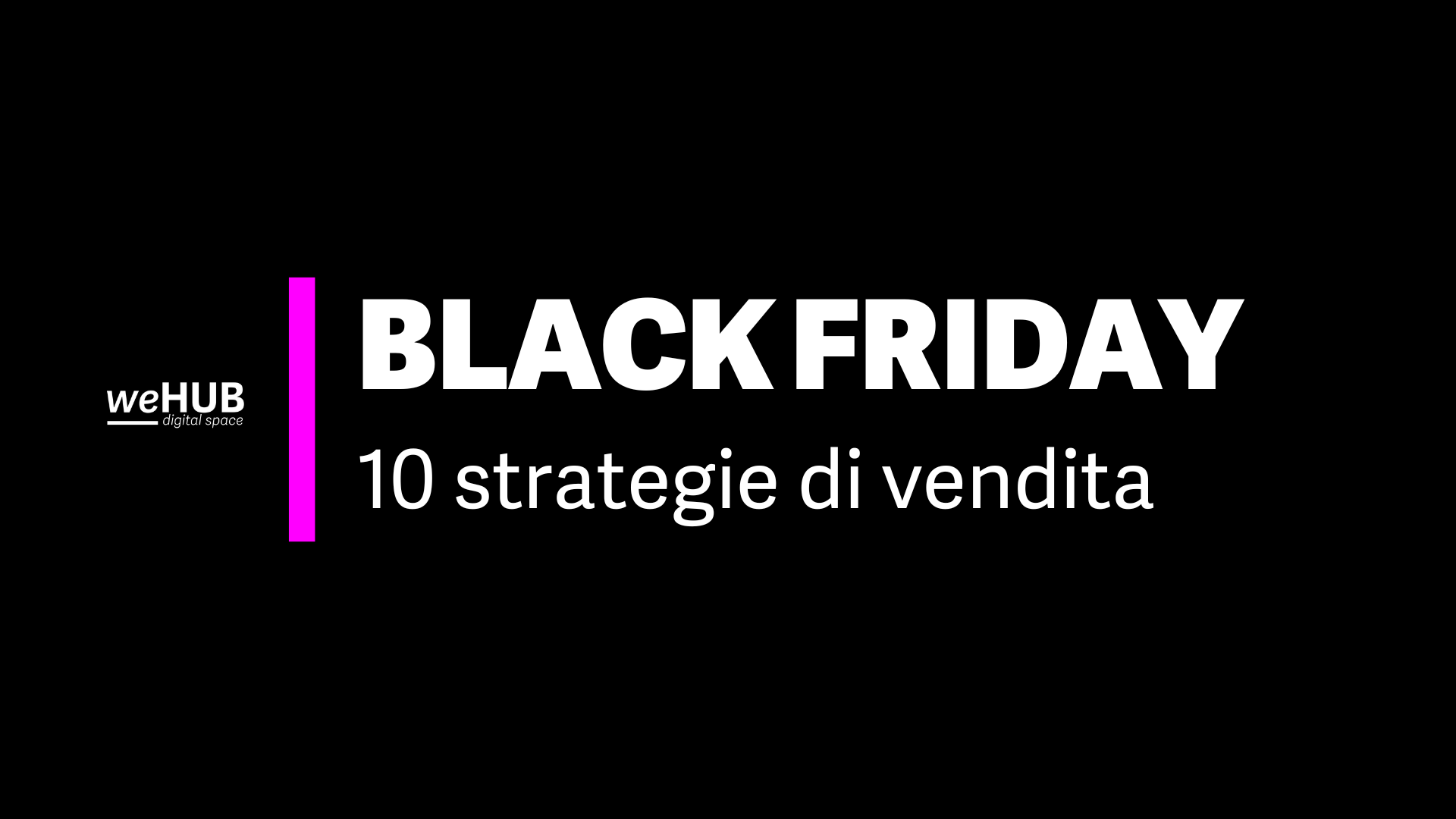 Black Friday 2022 Le 10 Migliori Strategie Di Vendita Wehub 9788